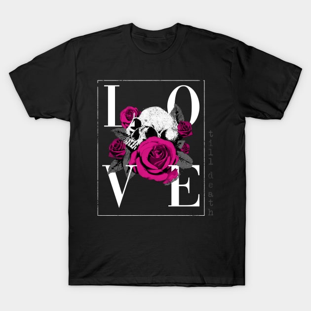 Love Till Death T-Shirt by SmithyJ88